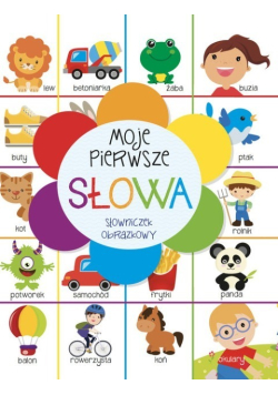 Moje pierwsze słowa Słowniczek obrazkowy