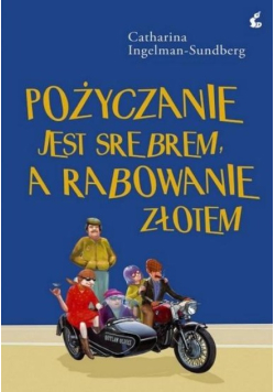 Pożyczanie jest srebrem, a rabowanie złotem