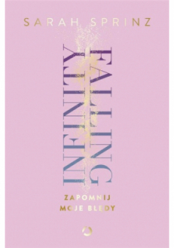 Infinity Falling. Zapomnij moje błędy