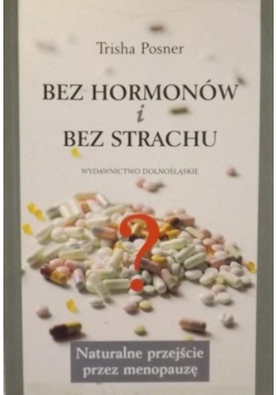 Bez hormonów i bez strachu