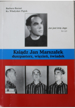 Ksiądz Jan Marszałek duszpasterz więzień