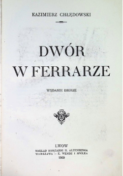 Dwór w Ferrarze 1909 r.