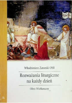 Rozważania liturgiczne na każdy dzień. Okres Wielkanocny