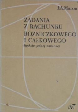 Zadania z rachunku różniczkowego i całkowego