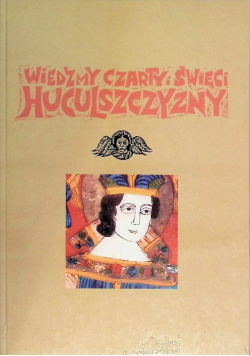 Wiedźmy, czarty i święci Huculszczyzny