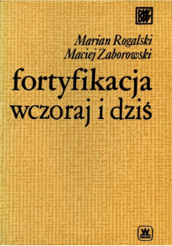 Fortyfikacja wczoraj i dziś