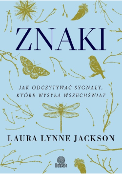 Znaki.Jak odczytywać sygnały, które wysyła wszechświat