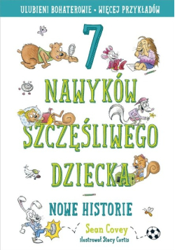 7 nawyków szczęśliwego dziecka Nowe historie