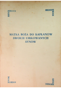 Matka Boża do kapłanów swoich umiłowanych synów
