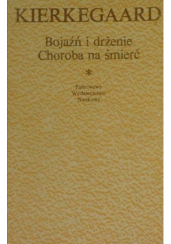 Bojaźń i drżenie Choroba na śmierć