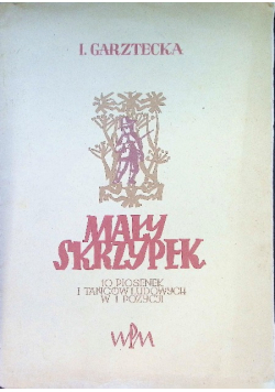 Mały Skrzypek - 10 piosenek i tańców ludowych w i pozycji na skrzypce