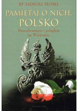 Pamiętaj o nich, Polsko