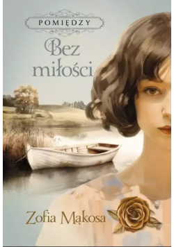 Pomiędzy Tom 2 Bez miłości