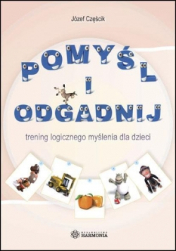 Pomyśl i odgadnij. Trening logicznego myślenia