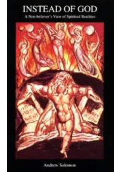 Instead of god: a non-believer's view of spiritual realities