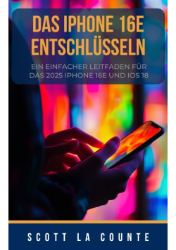 Das IPhone 16e Entschlusseln