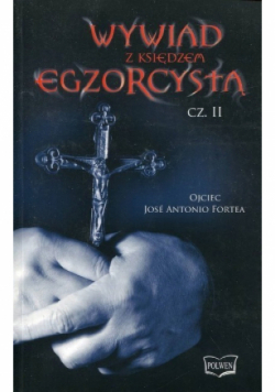 Wywiad z księdzem egzorcystą Część 2