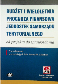 Budżet i wieloletnia prognoza finansowa jednostek samorządu terytorialnego - od projektu do sprawozdania