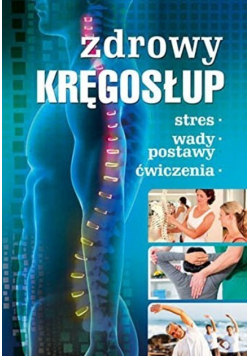 Zdrowy kręgosłup Stres Wady postawy Ćwiczenia