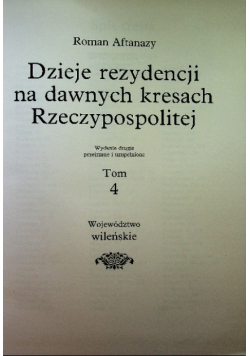 Dzieje rezydencji na dawnych kresach Rzeczypospolitej Tom 4