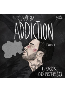 Addiction. O krok od przepaści. Tom 1