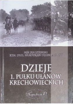 Dzieje 1 Pułku Ułanów Krechowieckich