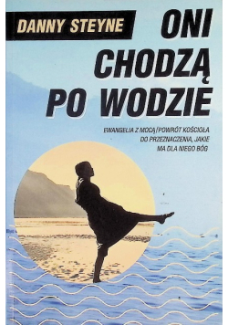 Oni chodzą po wodzie