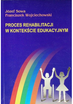 Proces rehabilitacji w kontekście edukacyjnym