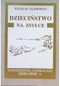 Dzieciństwo na Zsyłce