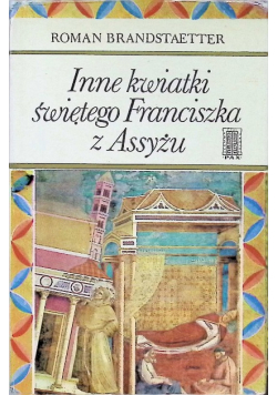 Inne kwiatki świętego Franciszka z Assyżu