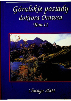 Góralskie posiady doktora Orawca Tom 2
