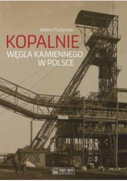 Kopalnie węgla kamiennego w Polsce