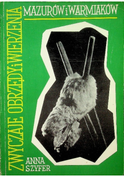 Zwyczaje, obrzędy i wierzenia Mazurów i Warmiaków