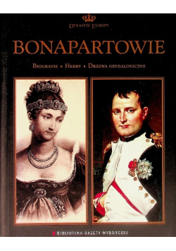 Dynastie Europy Tom 15 Bonapartowie