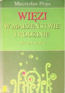 Więzi w małżeństwie i rodzinie Metody badań