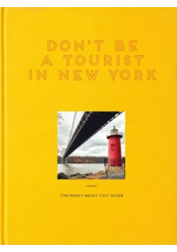 Don't Be A Tourist In New York: The Messy Nessy Ch