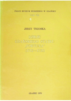 Dzieje gdańskiego statku fortuna ( 1712 - 1731 ) Tom VIII