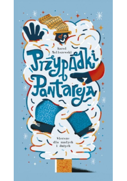 Przypadki Pantareja Wiersze dla małych i dużych