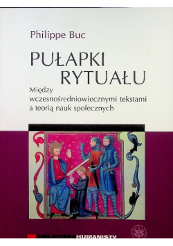 Pułapki rytuału Między wczesnośredniowiecznymi tekstami a teorią nauk społecznych