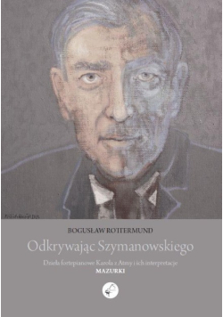 Odkrywając Szymanowskiego