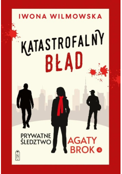 Katastrofalny błąd. Prywatne śledztwo Agaty Brok. Tom 4 wyd. 2025