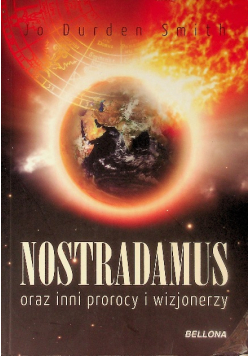 Nostradamus oraz inni prorocy i wizjonerzy