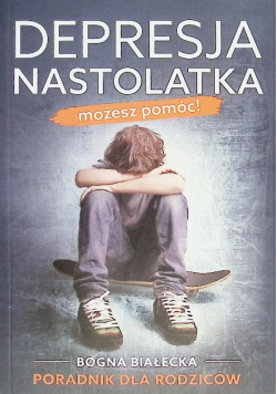 Depresja nastolatka możesz pomóc!