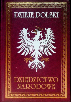 Dzieje Polski Dziedzictwo narodowe Tom V