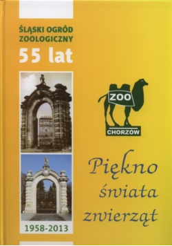 Śląski Ogród Zoologiczny 55 lat 1958 - 2013