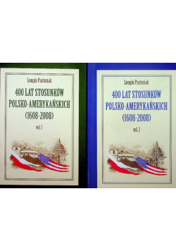 400 lat stosunków polsko  amerykańskich 1608 - 2008  Tom I i II