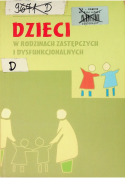 Dzieci w rodzinach zastępczych i dysfunkcjonalnych