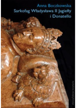 Sarkofag Władysława II Jagiełły i Donatello