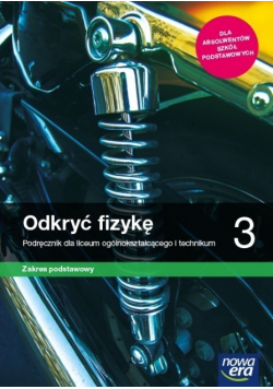 Odkryć fizykę  3 Podręcznik dla liceum i technikum Zakres podstawowy