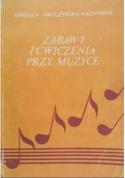 Zabawy i ćwiczenia przy muzyce